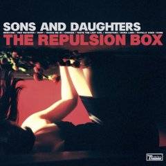 Sons And Daughters : The Repulsion Box